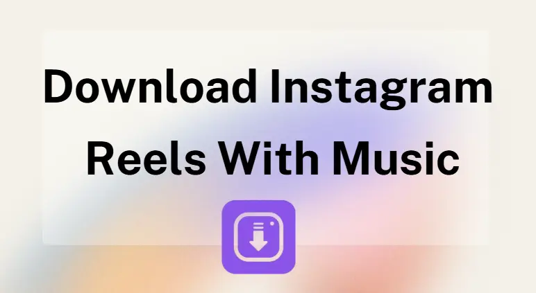 download instagram reels with music